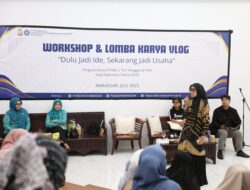 TP PKK Makassar Sukses Gelar Workshop Vlog UMKM 2025, Angkat Tema “Dulu Cuma Ide, Sekarang Jadi Usaha”